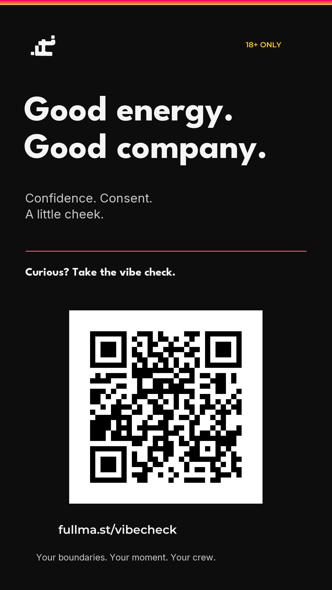 Discreet invitation: Good energy. Good company. Scan to take the vibe check. Adults 18+. QR opens https://fullma.st/vibecheck.